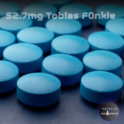 The 52.7mg Tobias Fünke Tablets | 7ohBlack